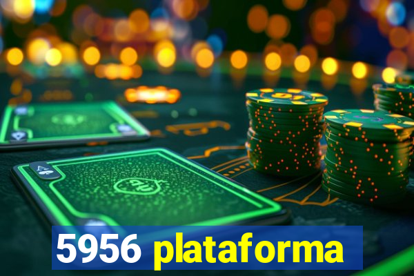 5956 plataforma